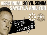 Erol Güngör 30. yılında anılıyor