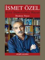 İSMET ÖZEL: ŞİİRE DAMITILMIŞ HAYAT