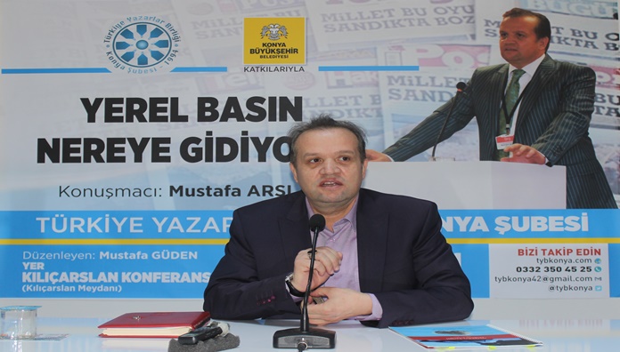 TYB Konya Şubesi’nde “Yerel Basın Nereye Gidiyor” konulu konuşma yapan Gazeteci Yazar Mustafa Arslan, yerel basının dünden bugüne seyrini ve yarınına ilişkin öngörülerini paylaştı
