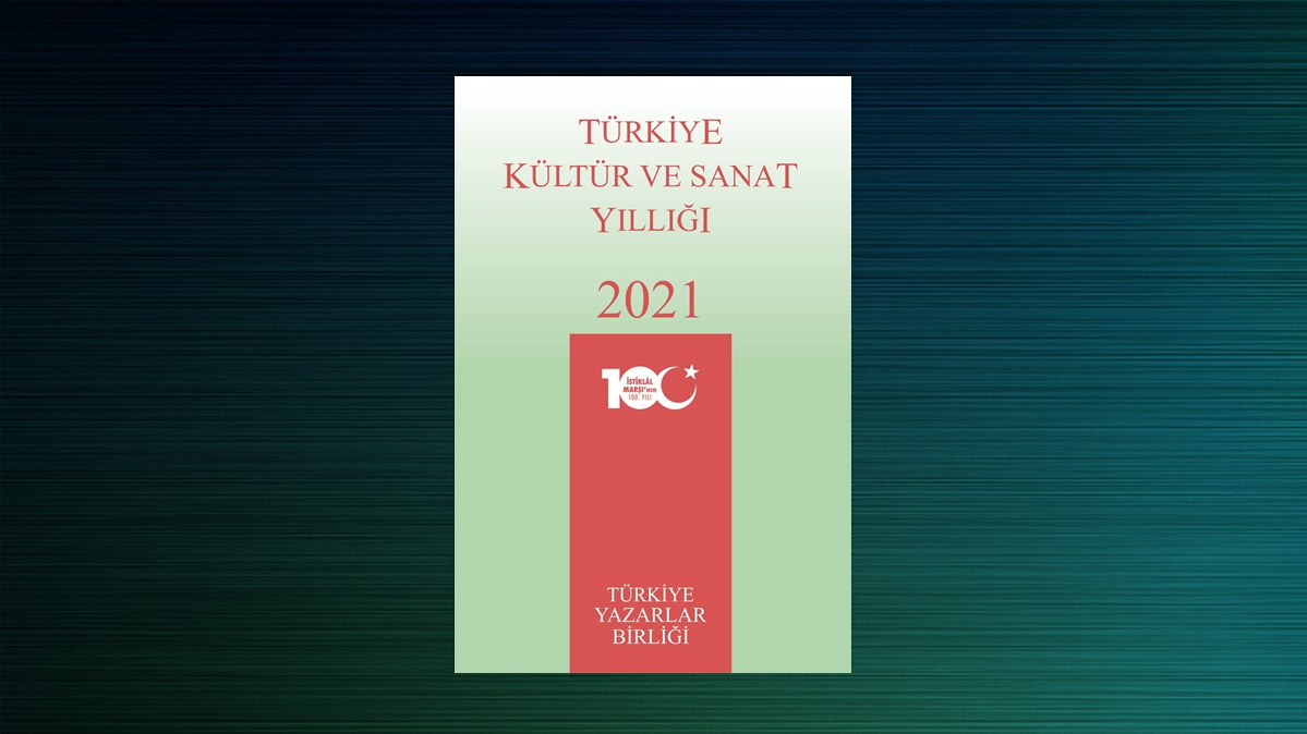 Türkiye Kültür ve Sanat Yıllığı 2021 Çıktı