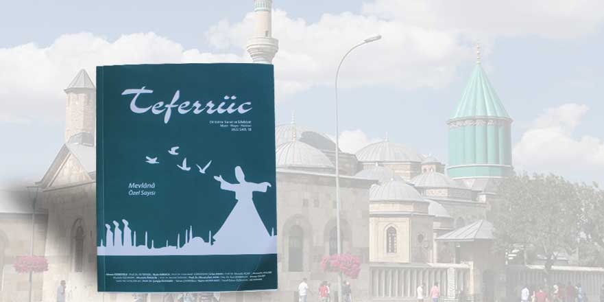 Teferrüc Dergisi son sayısında Mevlana'yı işledi