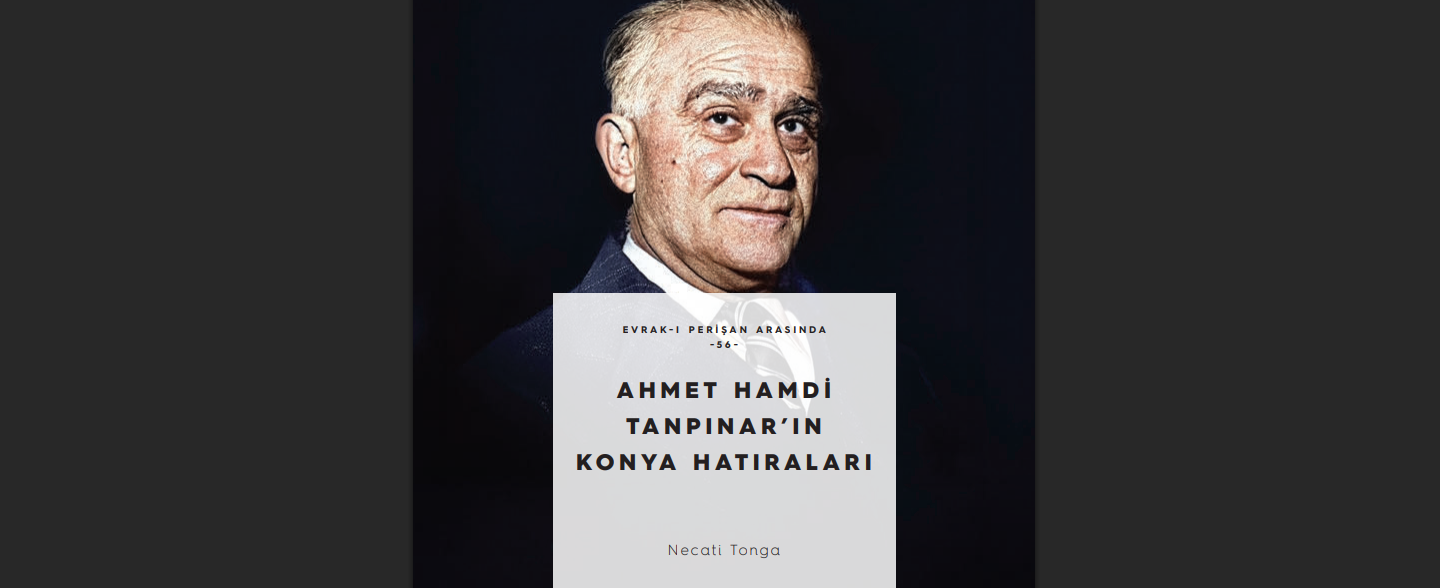 AHMET HAMDI TANPINAR’IN KONYA HATIRALARI - Necati Tonga