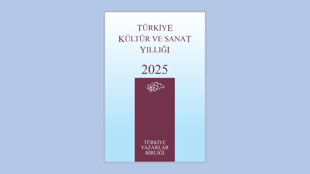 Türkiye Kültür ve Sanat Yıllığı 2025 çıktı