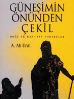 GÜNEŞİMİN ÖNÜNDEN ÇEKİL