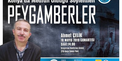 Konya'da Medfun Olduğu Söylenen PEYGAMBERLER