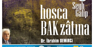 Şeyh Galib Hoşça Bak Zâtına