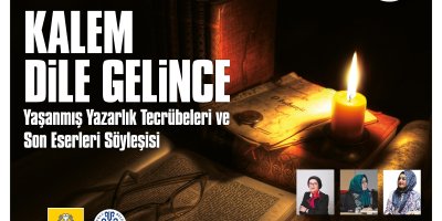KALEM DİLE GELİNCE Yaşanmış Yazarlık Tecrübeleri ve Son Eserleri Söyleşisi
