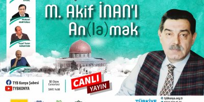 Vefatının 20. Yılında M. Akif İNAN'I An(la)mak