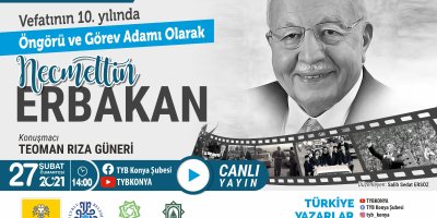 Vefatının 10. Yılında Öngörü ve Görev Adamı Olarak NECMETTİN ERBAKAN