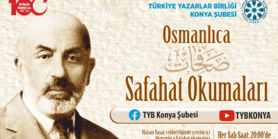 Türkiye Yazarlar Birliği Konya Şubesi Safahat’ın yazılış Osmanlıca okunacağı haftalık programlar dizisine başlıyor.