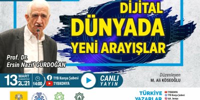 DİJİTAL DÜNYADA YENİ ARAYIŞLAR