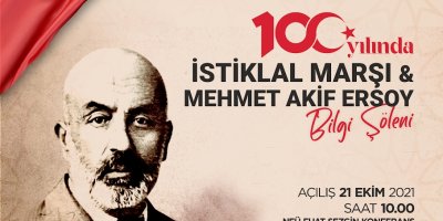 “İstiklal Marşı ve Mehmet Akif Ersoy” Tüm Yönleriyle Bilgi Şöleninde Ele Alınacak