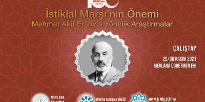 İstiklal Marşı’nın Önemi ve Mehmet Akif Ersoy’a Yönelik Araştırmalar Çalıştayı Başladı