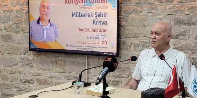 Doç. Dr. Halil Ürün: “Mübarek Şehir Konya’nın Mayası Sağlamdır”